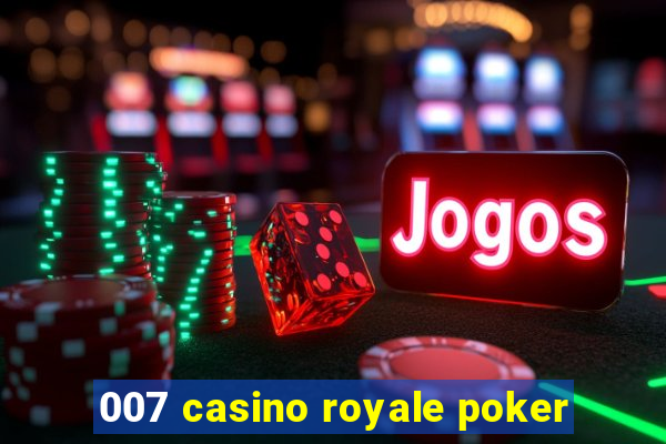 007 casino royale poker