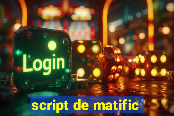 script de matific