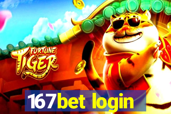 167bet login