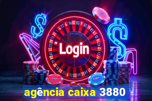 agência caixa 3880