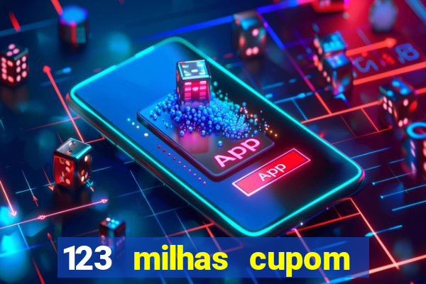 123 milhas cupom de desconto