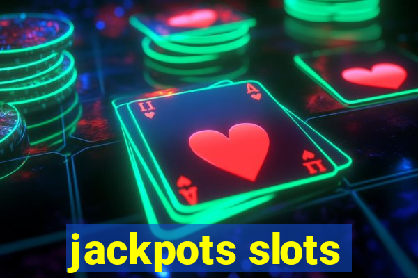 jackpots slots