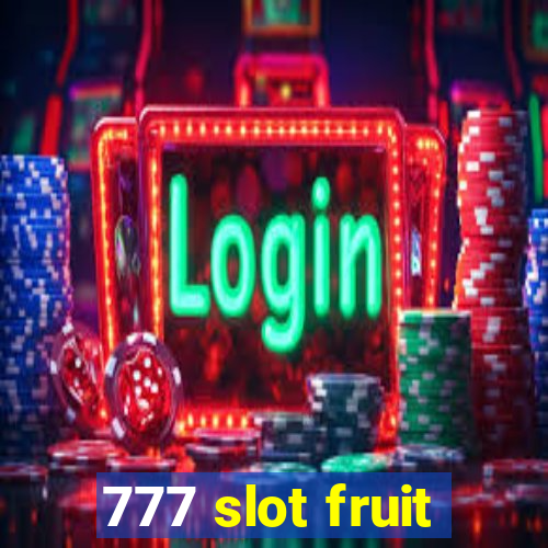 777 slot fruit