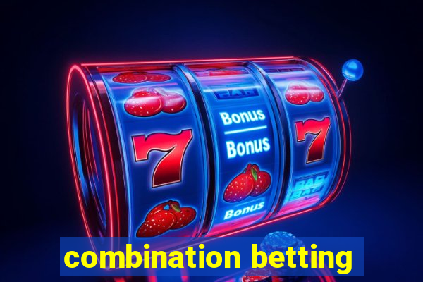 combination betting