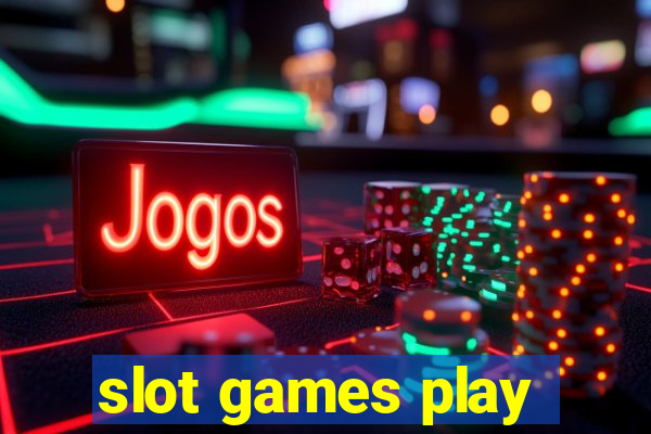 slot games play