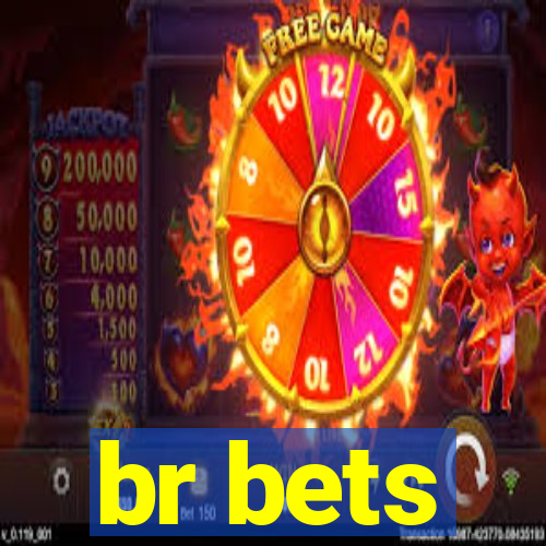 br bets