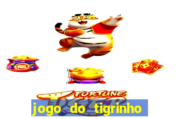 jogo do tigrinho baixar gratis