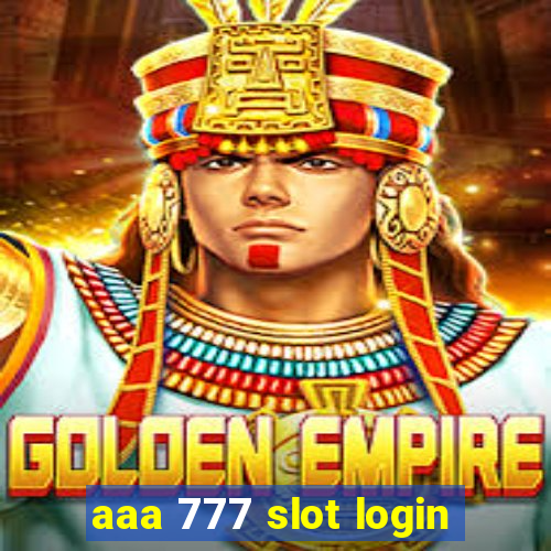 aaa 777 slot login