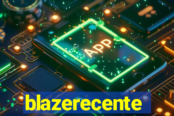 blazerecente