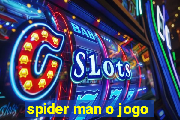 spider man o jogo