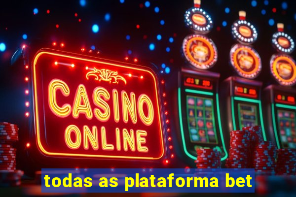 todas as plataforma bet