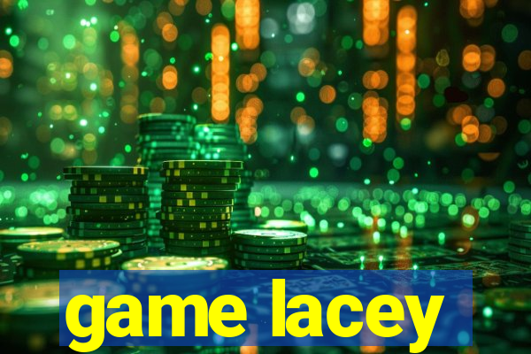 game lacey