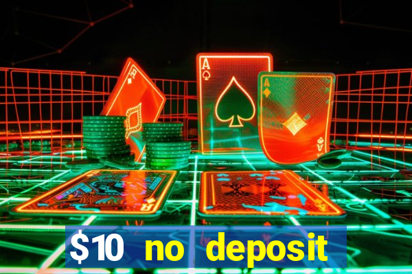 $10 no deposit mobile casino 2017