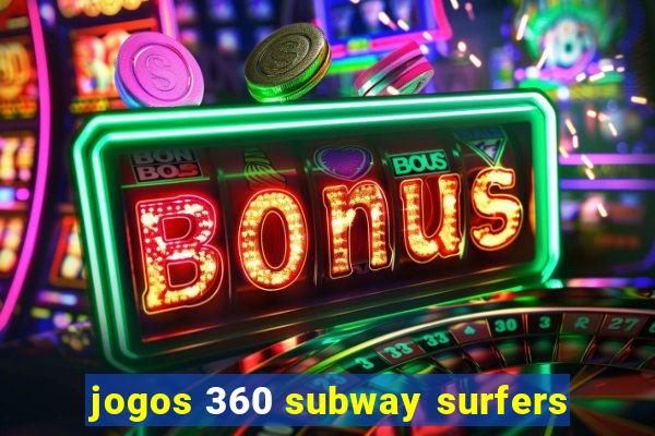 jogos 360 subway surfers