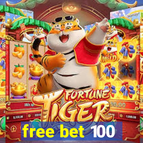 free bet 100