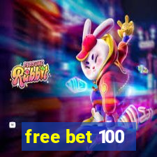 free bet 100