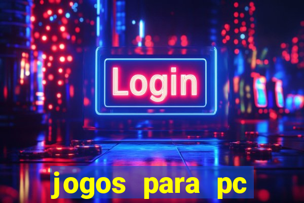 jogos para pc gratis windows 7