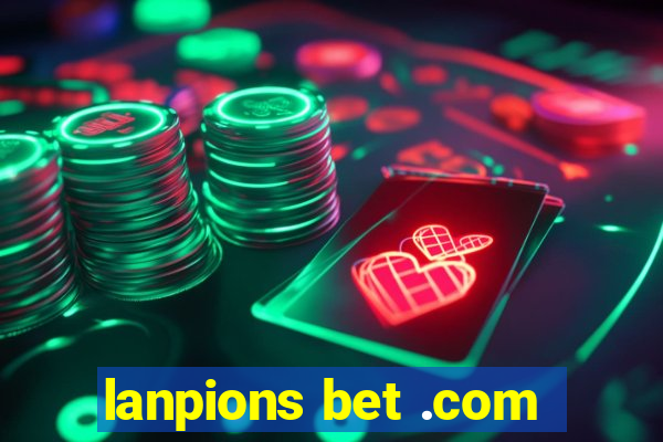 lanpions bet .com