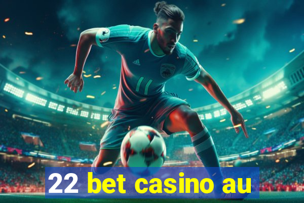 22 bet casino au