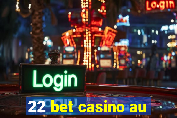 22 bet casino au