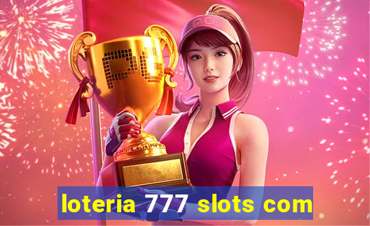 loteria 777 slots com