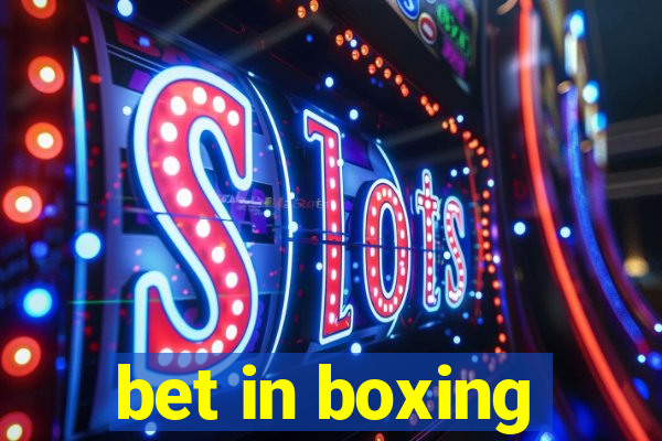 bet in boxing