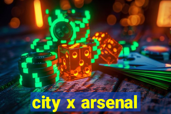 city x arsenal