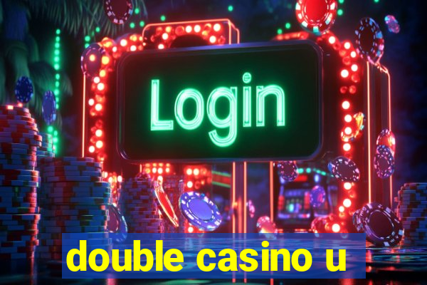 double casino u