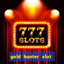 gold hunter slot free play