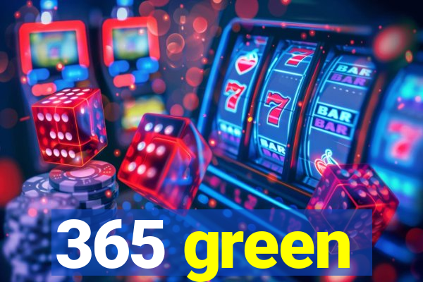 365 green