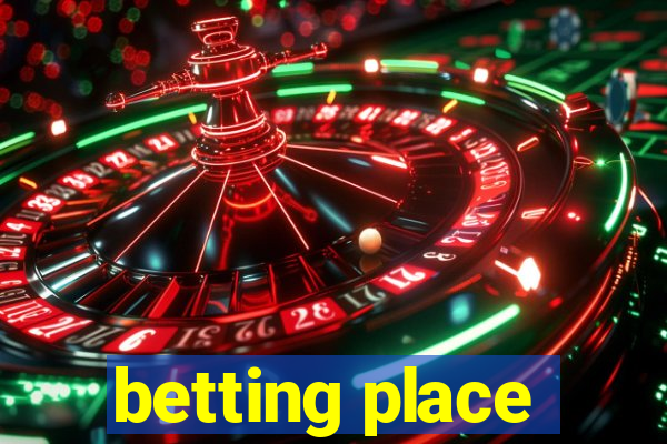 betting place