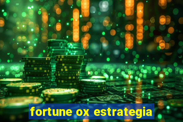 fortune ox estrategia