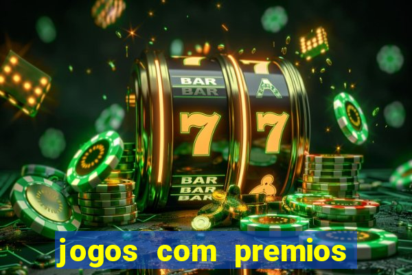 jogos com premios de verdade