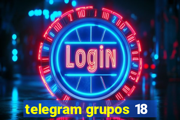 telegram grupos 18