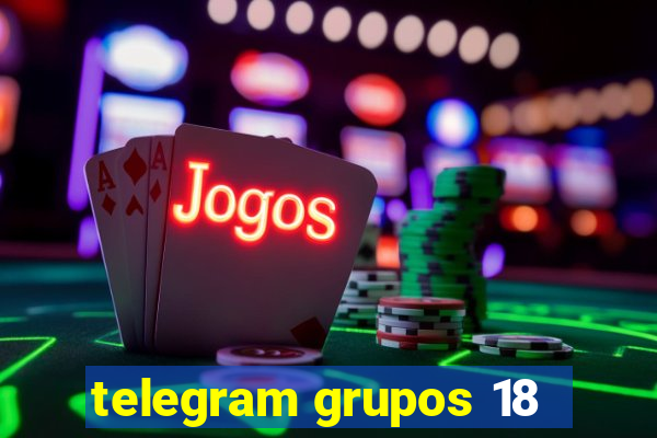 telegram grupos 18