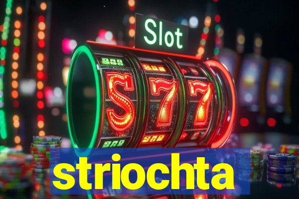 striochta