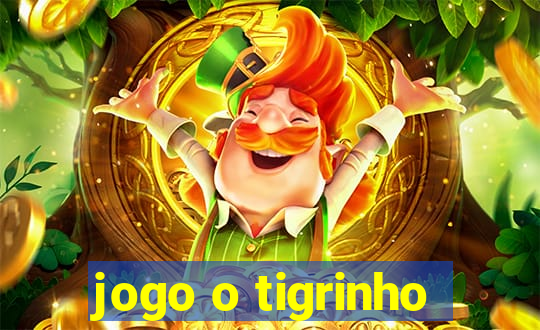 jogo o tigrinho