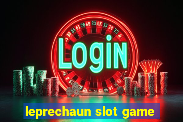 leprechaun slot game