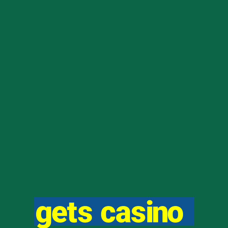 gets casino