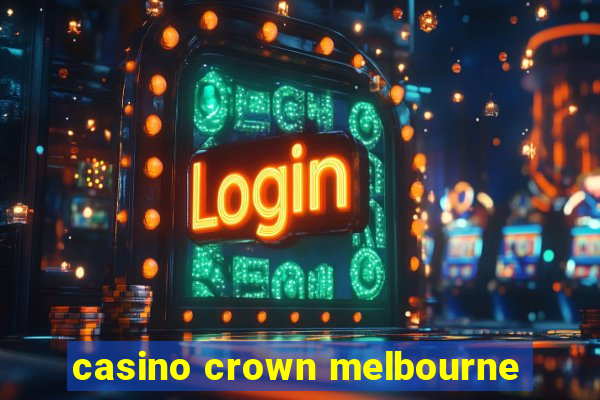 casino crown melbourne