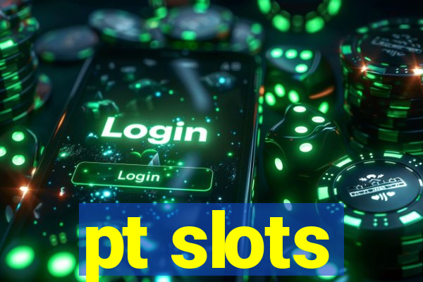 pt slots