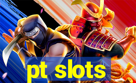 pt slots