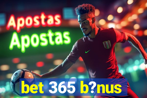 bet 365 b?nus