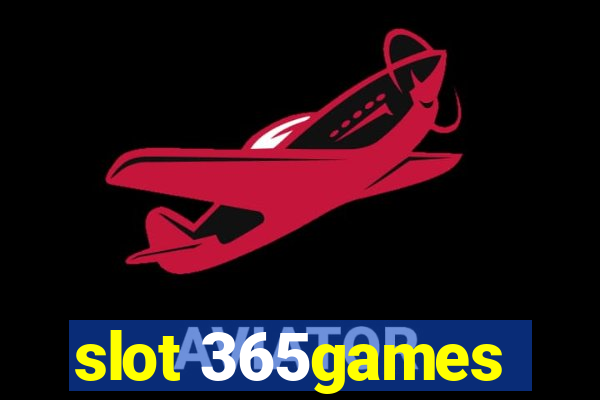 slot 365games