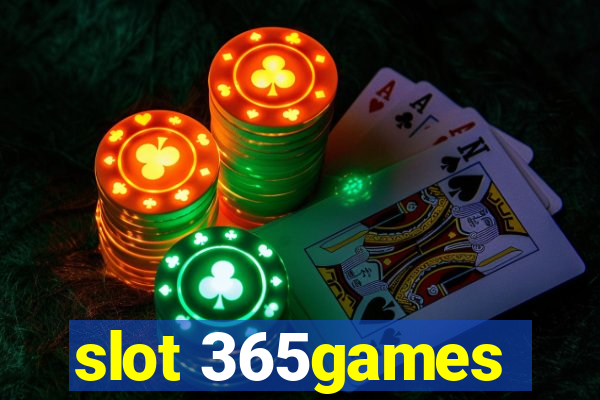 slot 365games