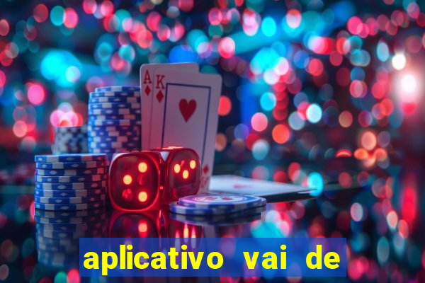 aplicativo vai de bet baixar