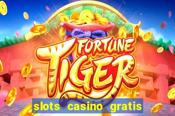 slots casino gratis quick hit