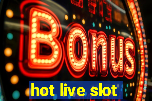 hot live slot