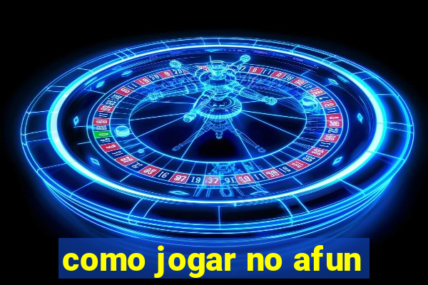 como jogar no afun