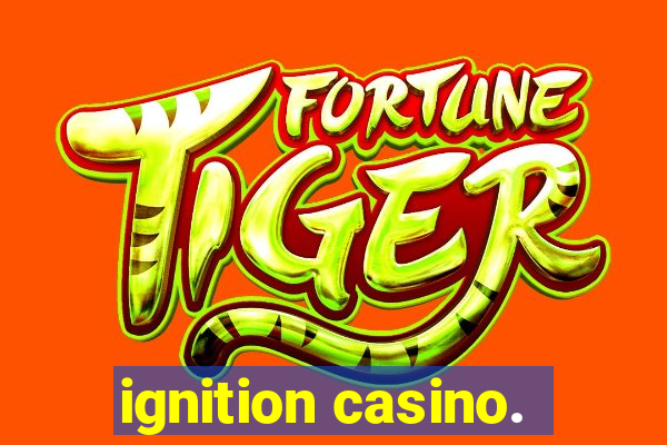 ignition casino.